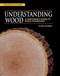 Understanding Wood (A Craftsman's Guide to Wood Technology) by R. Bruce Hoadley, 9781561583584