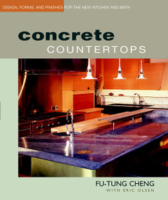 Concrete Countertops (Design, Forms, and Finishes for the New Kitchen and Bath) by Eric Olsen, 9781561584840