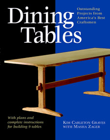 Dining Tables (Outstanding Projects from America's Best Craftsmen) by Kim Carleton Graves, Masha Zager, 9781561584918
