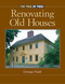 Renovating Old Houses (Bringing New Life to Vintage Homes) by George Nash, 9781561585359
