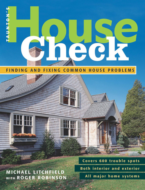 Taunton's House Check (Finding and Fixing Common House Problems) by Michael Litchfield, 9781561585892