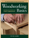 Woodworking Basics (Mastering the Essentials of Craftsmanship) by Peter Korn, 9781561586202