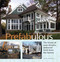 Prefabulous (The House of Your Dreams, Delivered Fresh from the Factory) by Sheri Koones, 9781561588442
