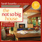 The Not So Big House (A Blueprint for the Way We Really Live) by Sarah Susanka, 9781600850479