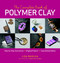 The Complete Book of Polymer Clay by Lisa Pavelka, 9781600851285