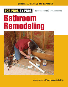 Bathroom Remodeling (Revised and Expanded) by Editors of Fine Homebuilding, 9781600853630