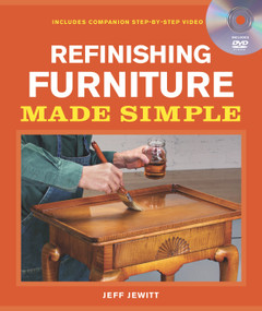 Refinishing Furniture Made Simple (Includes Companion Step-By-Step Video) by Jeff Jewitt, 9781600853906