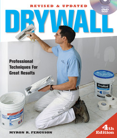 Drywall 4th Edition (Professional Techniques for Great Results) by Myron R. Ferguson, 9781600854699