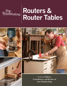Routers & Router Tables by Editors of Fine Woodworking, 9781600857591