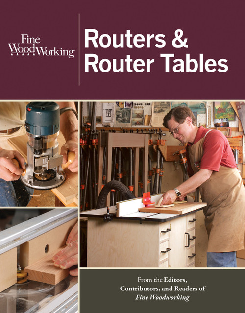 Routers & Router Tables by Editors of Fine Woodworking, 9781600857591