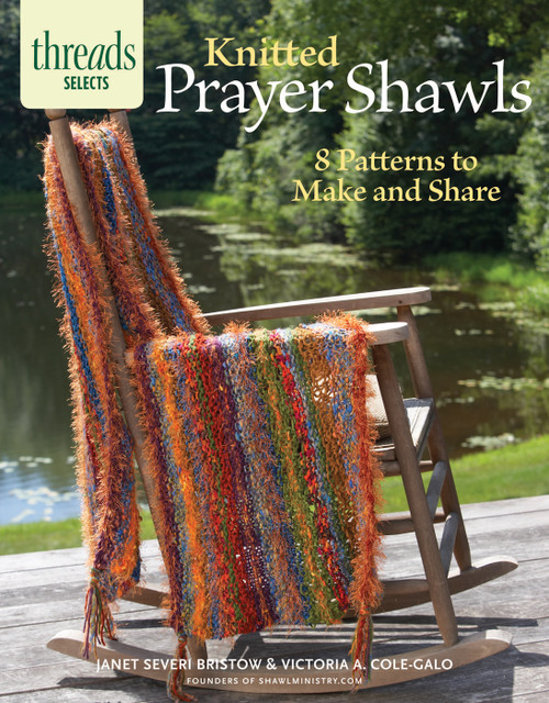 Knitted Prayer Shawls (8 Patterns to Make and Share) by Janet Severi Bristow, Victoria A. Cole-Galo, 9781621137696