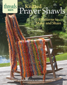 Knitted Prayer Shawls (8 Patterns to Make and Share) by Janet Severi Bristow, Victoria A. Cole-Galo, 9781621137696
