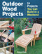 Outdoor Wood Projects (24 Projects You Can Build in a Weekend) by Steve Cory, 9781621138082