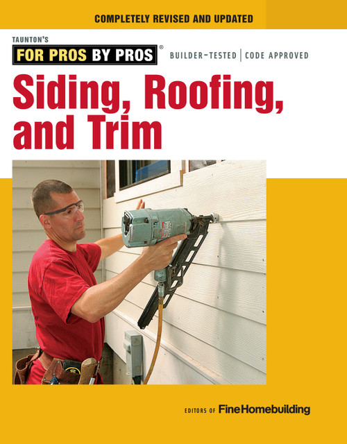 Siding, Roofing, and Trim (Completely Revised and Updated) by Editors of Fine Homebuilding, 9781627103862