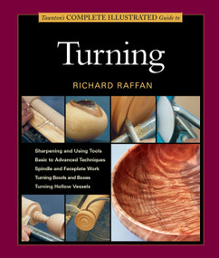 Taunton's Complete Illustrated Guide to Turning (Richard Raffan's Ultimate Guide: A Foundational Course for the Beginning and Experienced Turner) by Richard Raffan, 9781627107655