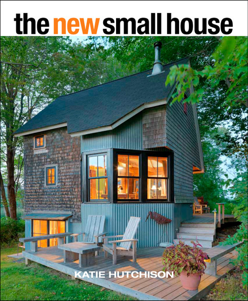 The New Small House by Katie Hutchison, 9781631864407