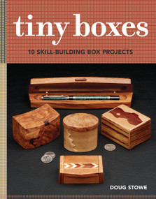 Tiny Boxes (10 Skill-Building Box Projects) by Doug Stowe, 9781631864476