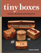 Tiny Boxes (10 Skill-Building Box Projects) by Doug Stowe, 9781631864476