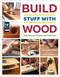 Build Stuff with Wood (Make Awesome Projects with Basic Tools) by Asa Christiana, 9781631867118