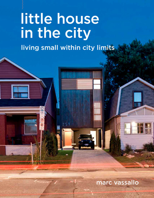 Little House in the City (Living Small within City Limits) by Marc Vassallo, 9781631868429
