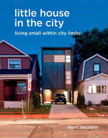 Little House in the City (Living Small within City Limits) by Marc Vassallo, 9781631868429