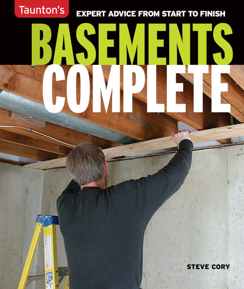 Basements Complete (Expert Advice from Start to Finish) by Steve Cory, 9781631868467