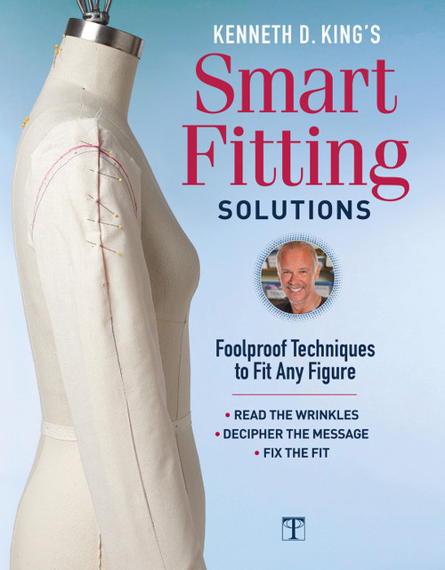 Kenneth D. King's Smart Fitting Solutions (Foolproof Techniques to Fit Any Figure) by Kenneth D. King, 9781631868566