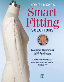 Kenneth D. King's Smart Fitting Solutions (Foolproof Techniques to Fit Any Figure) by Kenneth D. King, 9781631868566