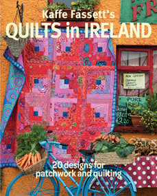 Kaffe Fassett's Quilts in Ireland (20 Designs for Patchwork and Quilting) by Kaffe Fassett, 9781631868573