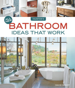 All New Bathroom Ideas that Work (Smart Design Solutions for Real Homes) by David Schiff, 9781631868788