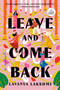 Leave and Come Back (A Novel) - 9798217349272 by Lavanya Lakshmi