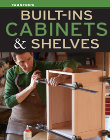 Built-Ins, Cabinets & Shelves by Editors of Fine Homebuilding, Editors of Fine Woodworking, 9781631869129