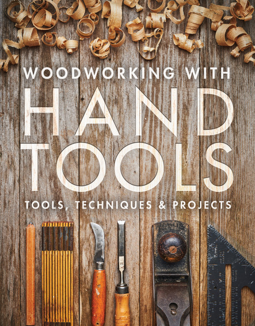 Woodworking with Hand Tools (Tools, Techniques & Projects) by Editors of Fine Woodworking, 9781631869396