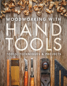 Woodworking with Hand Tools (Tools, Techniques & Projects) by Editors of Fine Woodworking, 9781631869396