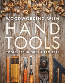 Woodworking with Hand Tools (Tools, Techniques & Projects) by Editors of Fine Woodworking, 9781631869396