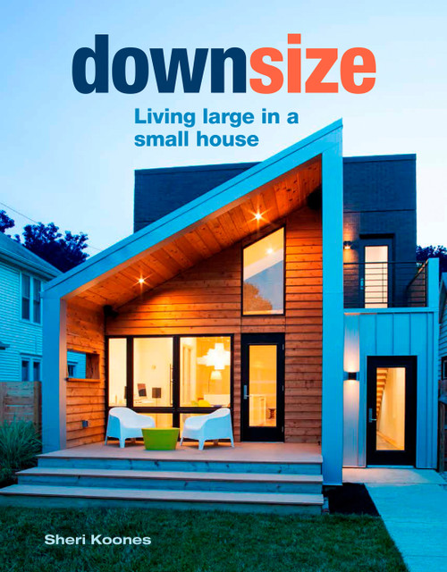 Downsize (Living Large in a Small House) by Sheri Koones, 9781641550338