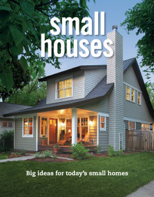 Small Houses (Big Ideas for Today's Small Houses) by Editors of Fine Homebuilding, 9781641550628