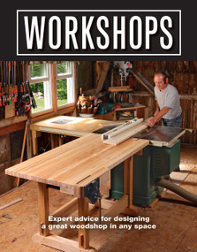 Workshops (Expert Advice for Designing a Great Woodshop in Any Space) by Editors of Fine Woodworking, 9781641550635