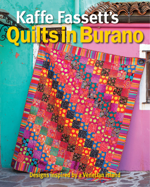 Kaffe Fassett's Quilts in Burano (Designs Inspired by a Venetian Island) by Kaffe Fassett, 9781641551199