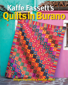Kaffe Fassett's Quilts in Burano (Designs Inspired by a Venetian Island) by Kaffe Fassett, 9781641551199