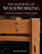 Foundations of Woodworking (Essential Joinery Techniques and Building Strategies) by Michael Pekovich, 9781641551625