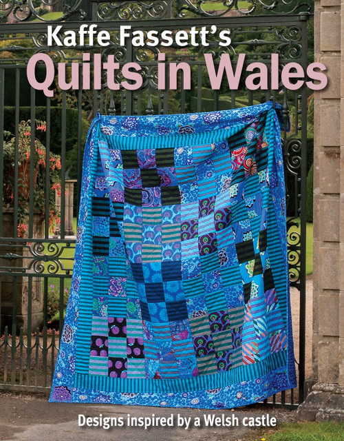 Kaffe Fassett Quilts In Wales (Designs Inspired by a Welsh Castle) by Kaffe Fassett, 9781641551731
