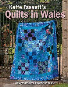 Kaffe Fassett Quilts In Wales (Designs Inspired by a Welsh Castle) by Kaffe Fassett, 9781641551731
