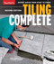 Tiling Complete, 2nd Edition (Expert Advice from Start to Finish) by Michael Schweit, 9781641551984
