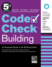 Code Check Building 5th Edition (An Illustrated Guide to the Building  Codes) by Douglas Hansen, 9781641552073