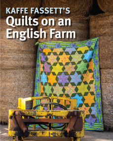 Kaffe Fassett's Quilts on an English Farm by Kaffe Fassett, 9781641552226