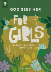 God Sees Her for Girls (90 Faith-Building Devotions) by Our Daily Bread, 9781640704978