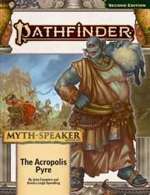 Pathfinder Adventure Path: The Acropolis Pyre by John Compton, Kendra Leigh Speedling, Kendra Leigh Speedling, John Compton, John Compton, 9781640786837