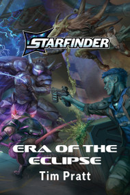 Era of the Eclipse (A Starfinder Novel) by Tim Pratt, Tim Pratt, 9781640786967