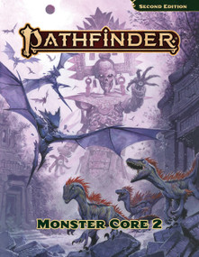 Pathfinder Monster Core 2 by Joshua Birdsong, Joshua Birdsong, Luis Loza, Paizo, Luis Loza, Paizo, 9781640787469